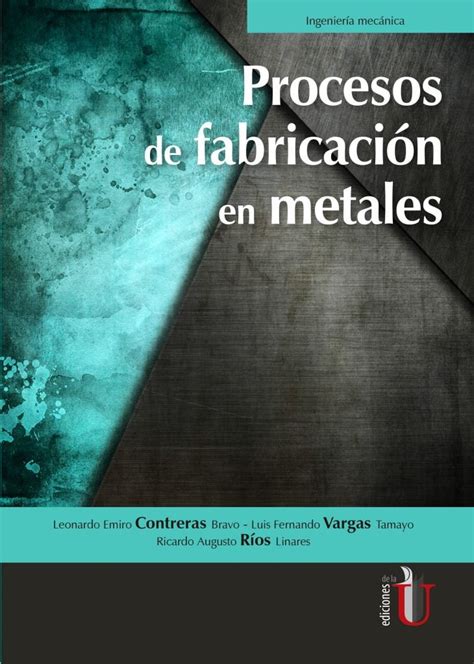 procesos de fabricación en metales pdf|proceso de fabricacion mecanica pdf.